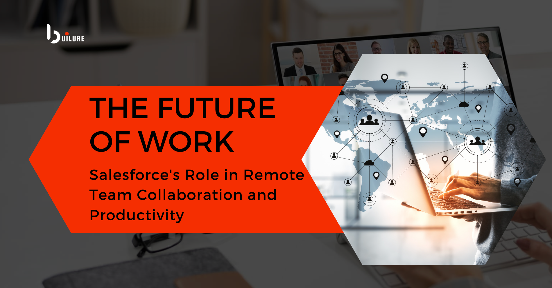 The Future of Work: Salesforce’s Role in Remote Team Collaboration and Productivity